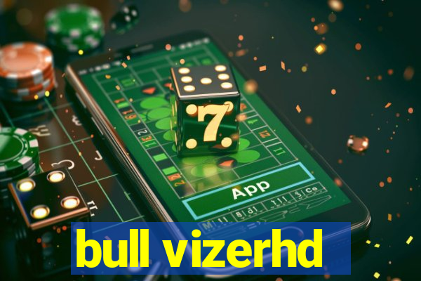 bull vizerhd