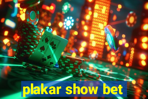 plakar show bet