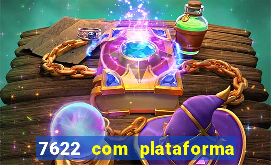 7622 com plataforma de jogos