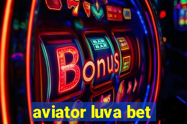 aviator luva bet