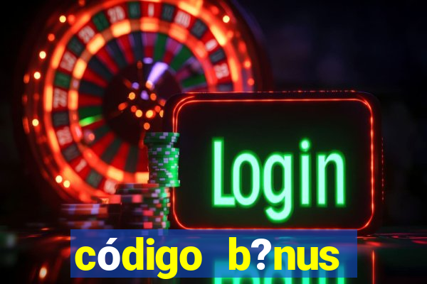 código b?nus estrela bet