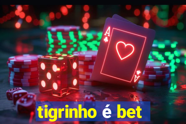 tigrinho é bet