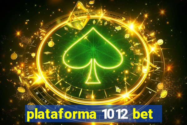 plataforma 1012 bet