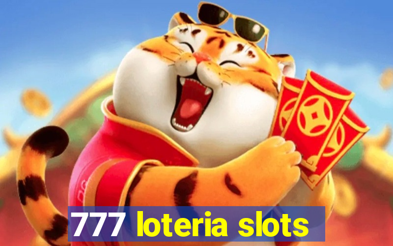 777 loteria slots