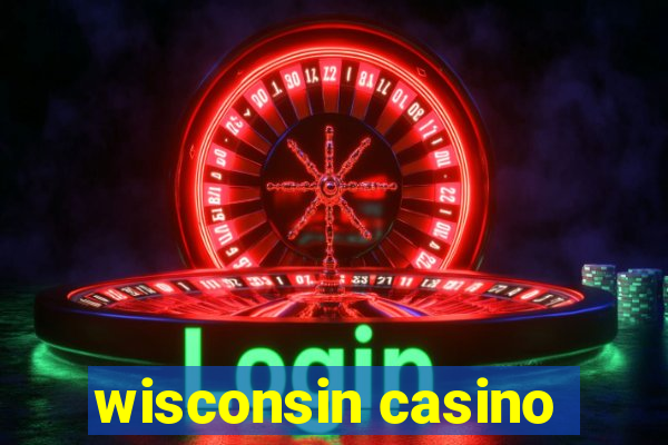 wisconsin casino