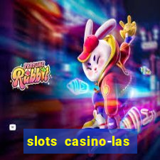 slots casino-las vegas slots