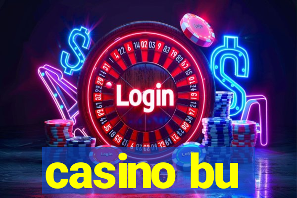 casino bu