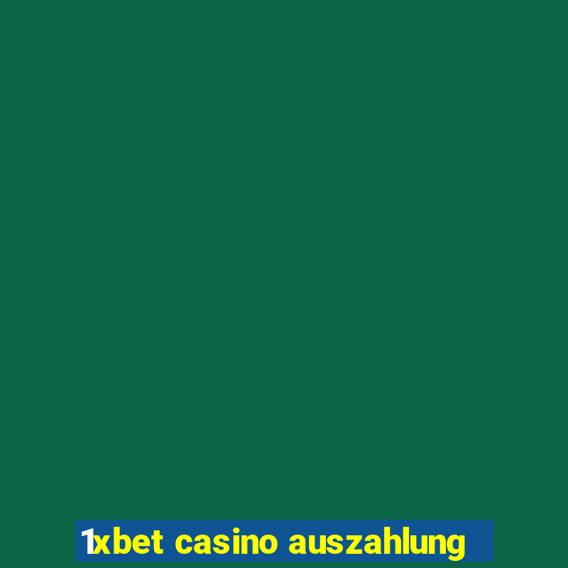 1xbet casino auszahlung