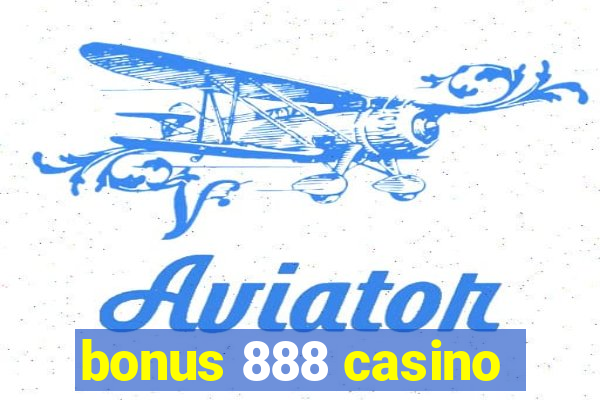 bonus 888 casino