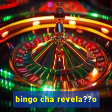 bingo cha revela??o