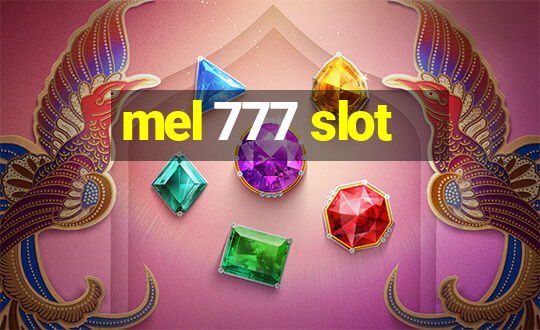 mel 777 slot