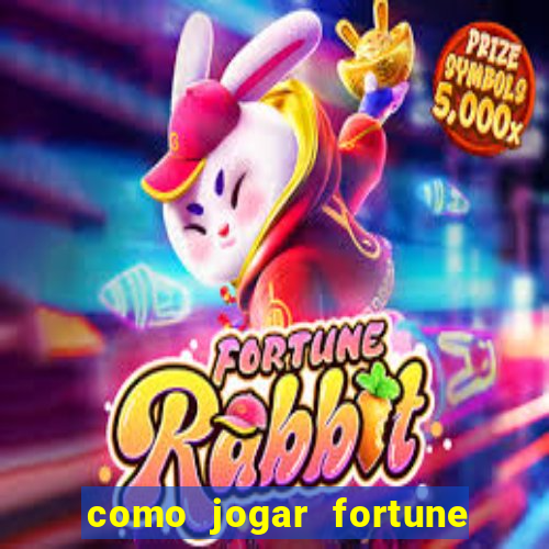 como jogar fortune rabbit e ganhar