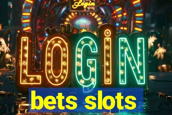 bets slots