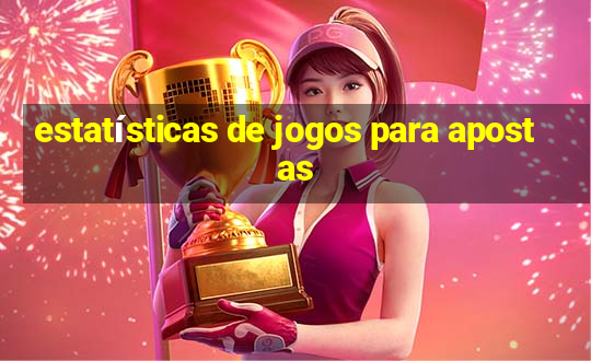 estatísticas de jogos para apostas