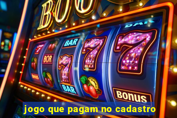 jogo que pagam no cadastro