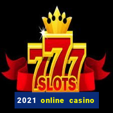 2021 online casino no deposit bonus