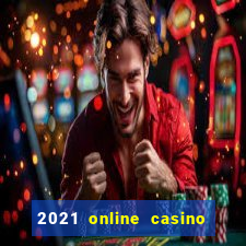 2021 online casino no deposit bonus