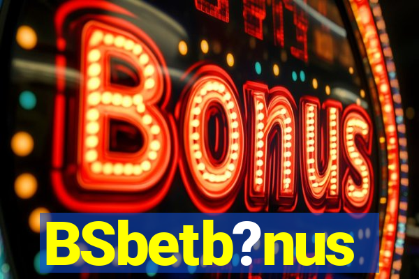 BSbetb?nus