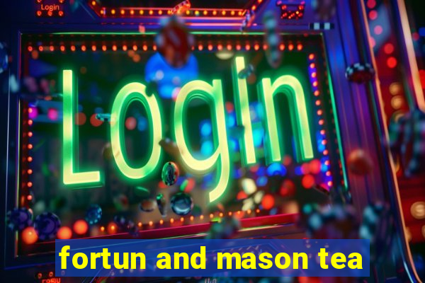 fortun and mason tea