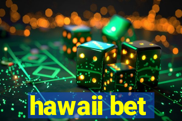 hawaii bet