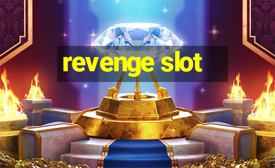 revenge slot