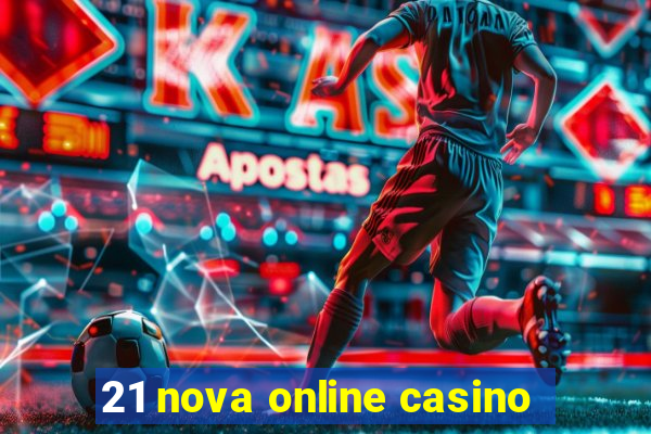 21 nova online casino