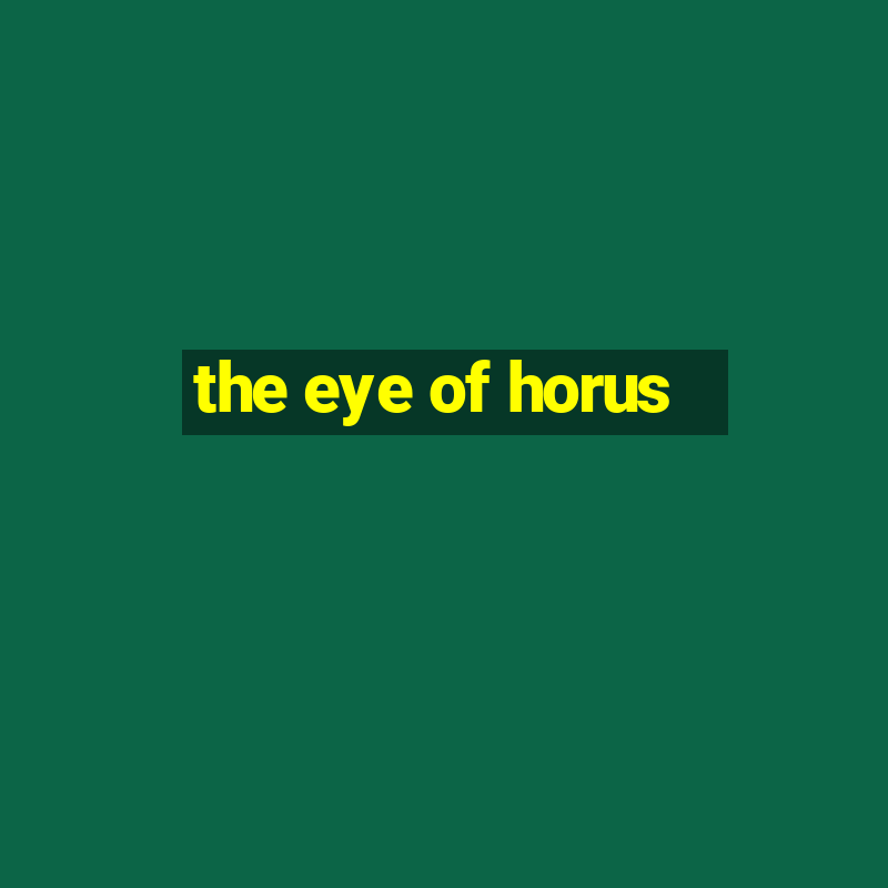 the eye of horus