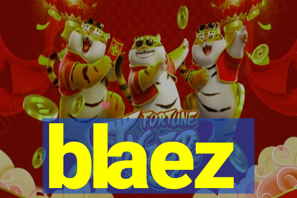 blaez