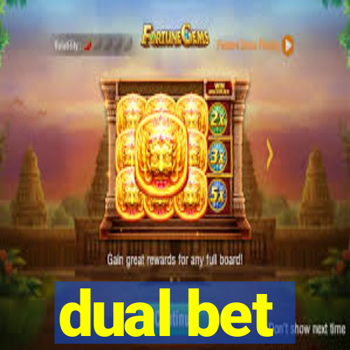 dual bet