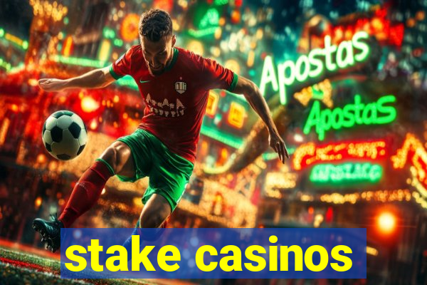 stake casinos