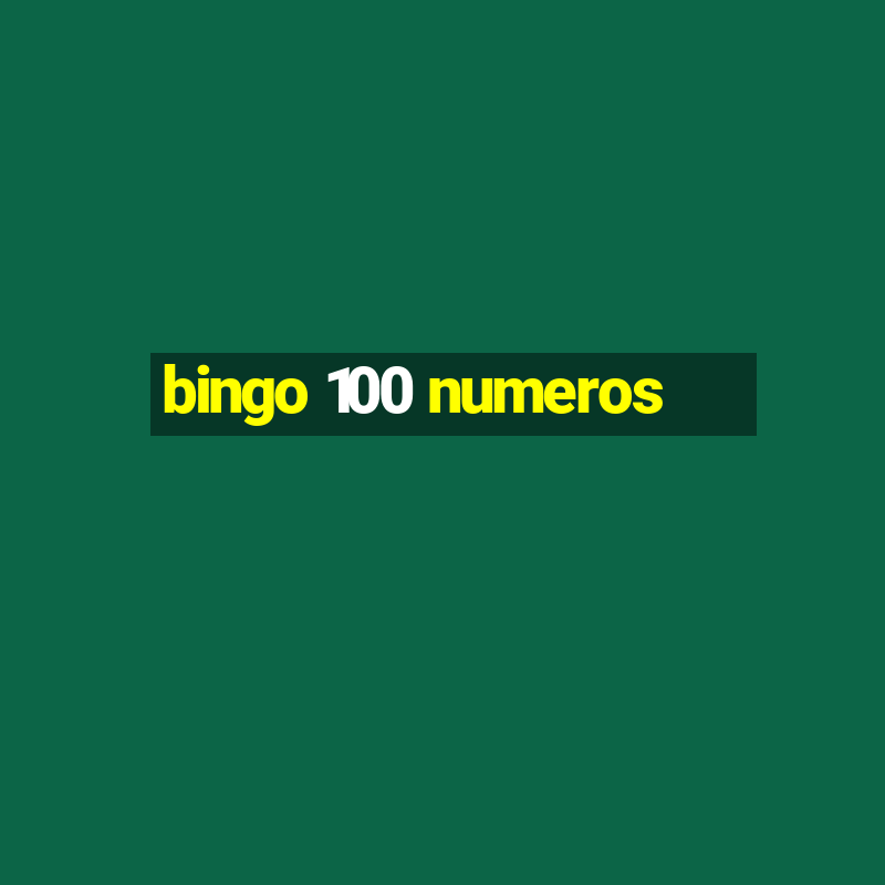 bingo 100 numeros