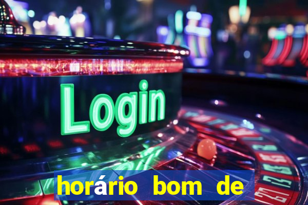 horário bom de jogar fortune tiger