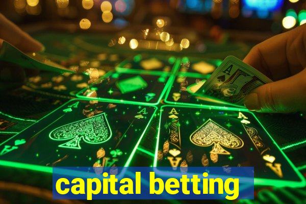 capital betting