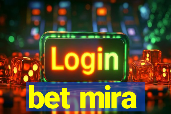 bet mira