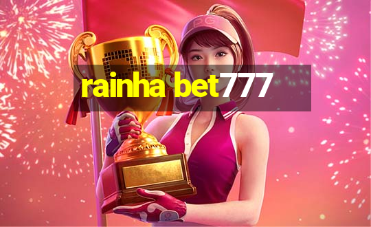 rainha bet777