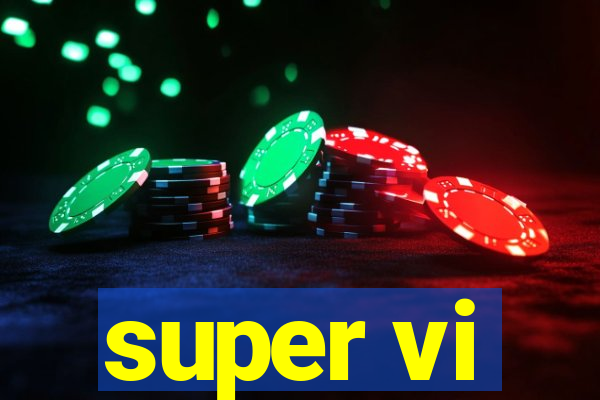 super vi