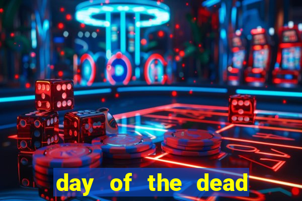 day of the dead slot machine