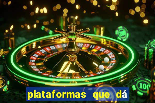 plataformas que dá b?nus para jogar