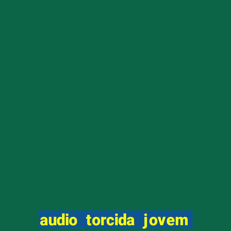 audio torcida jovem do flamengo