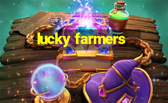 lucky farmers