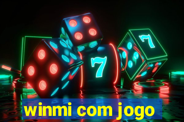 winmi com jogo