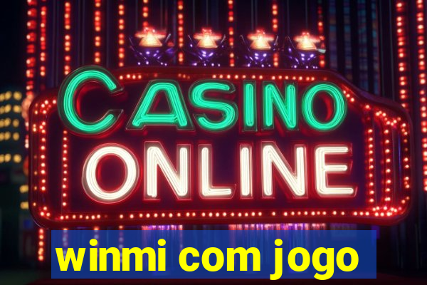 winmi com jogo