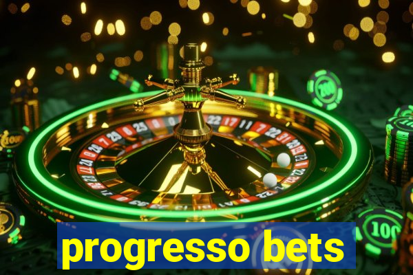 progresso bets