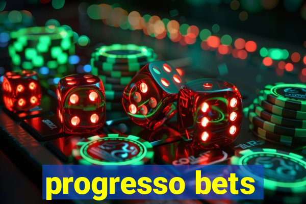 progresso bets