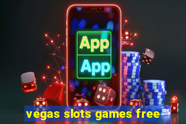 vegas slots games free