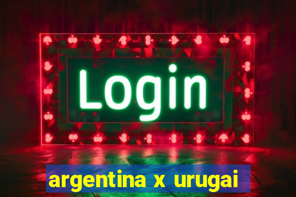 argentina x urugai