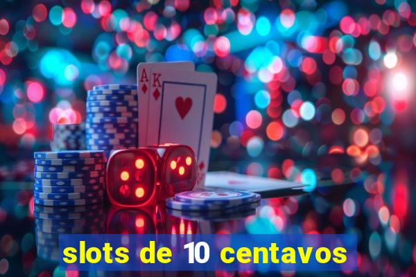 slots de 10 centavos