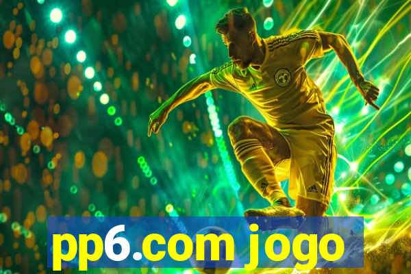 pp6.com jogo