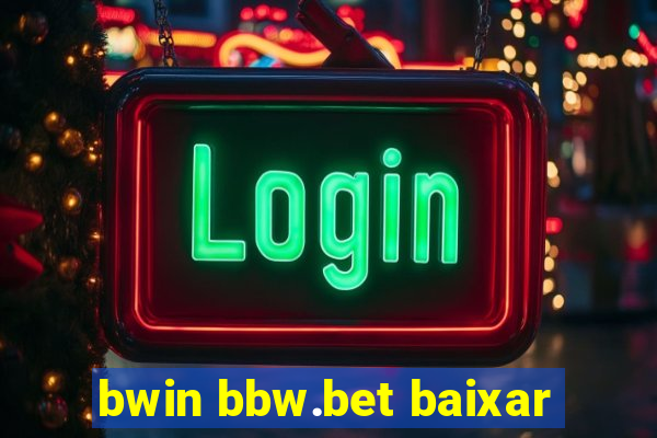 bwin bbw.bet baixar