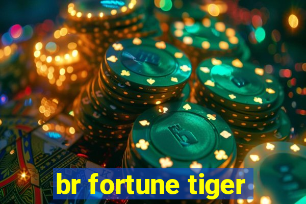 br fortune tiger